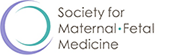 Society for Maternal-Fetal Medicine